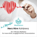 7 Minuten Meditation - Herz Hirn Kohärenz - Anja Maria Stieber