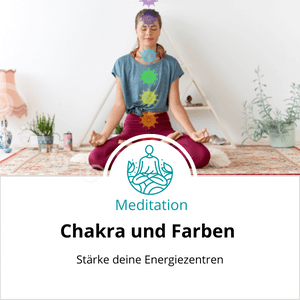 Meditation - Chakra und Farben - Anja Maria Stieber