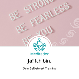 Meditation - Selbstwert Training - Anja Maria Stieber