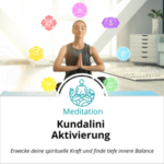 Kundalini Aktivierung Meditation